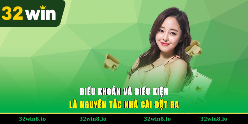 Điều Khoản Và Điều Kiện Khi Trải Nghiệm Tại Hệ Thống 32WIN 1 Điều khoản và điều kiện là nguyên tắc nhà cái đặt ra