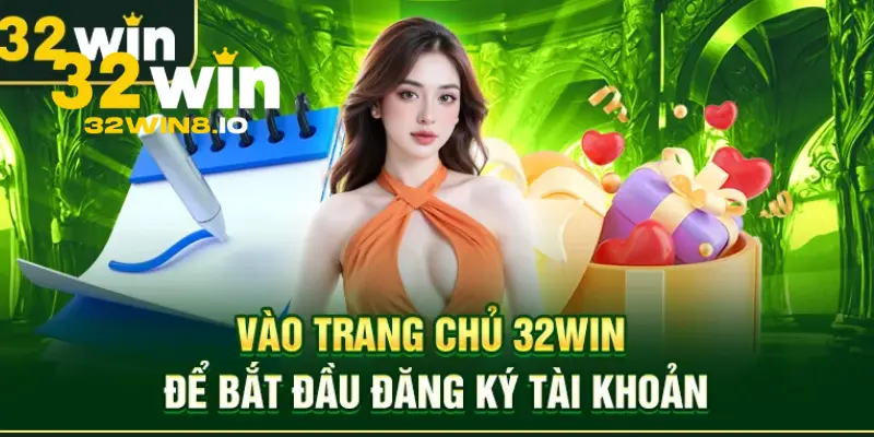32Win – Trang 32win.com Chính Thức 2026 Nhận Thưởng 322k 23 Các bước đăng ký 32Win nhanh chóng, dễ dàng dành cho người mới